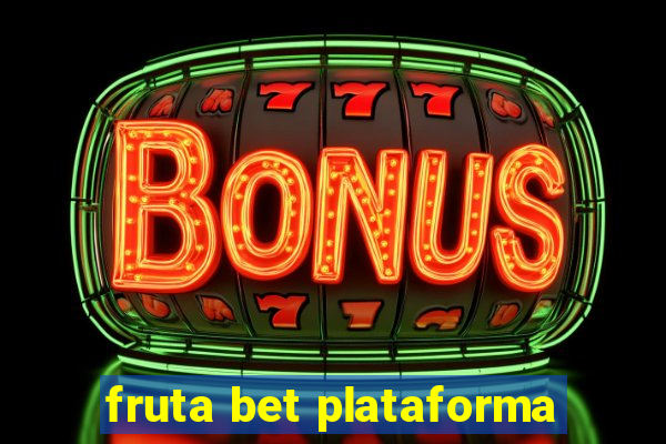 fruta bet plataforma